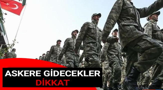 Askere gidecekler dikkat! MSB'den sevk kararı