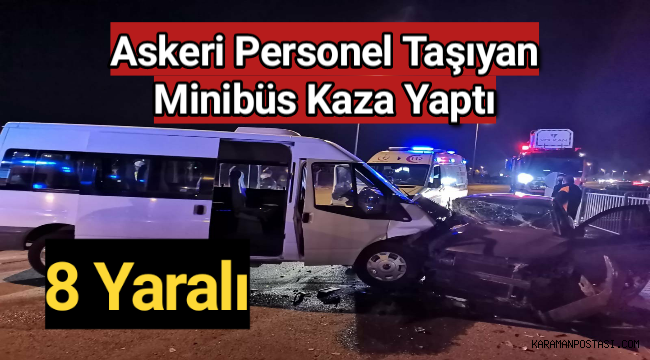 Askeri personel taşıyan minibüs kaza yaptı