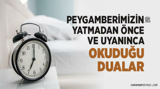 Peygamberimizin (s.a.v) Yatmadan Önce ve Uyanınca Okuduğu Dualar