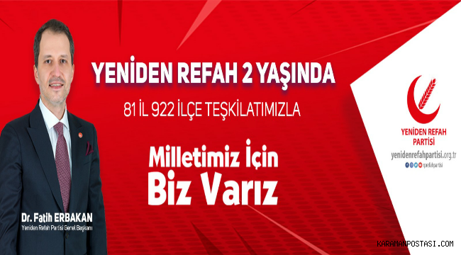 Yeniden Refah Partisi 81 İl,922 İlçe Teşkilatı ile "MİLLET İÇİN BİZVARIZ"