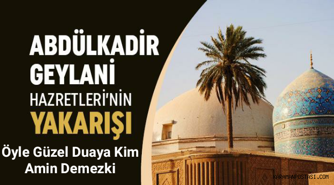 Abdülkadir Geylani Hazretleri'nin Allah'a (c.c) yakarışı ve duası...