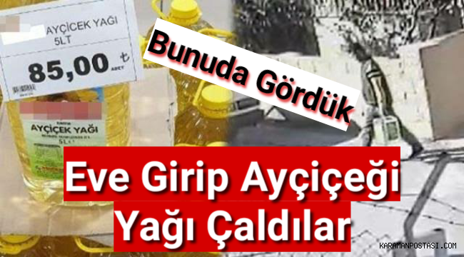 Eve girip ayçiçeği yağı çaldılar,3 kişi tutuklandı