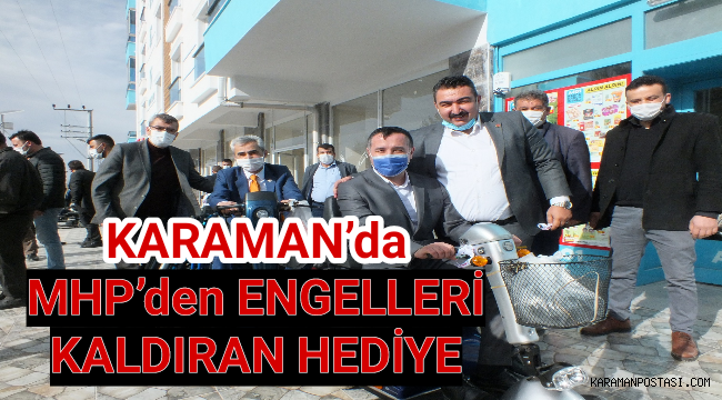 Karaman'da MHP'den engelleri kaldıran hediye