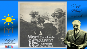 18 Mart Çanakkale Zaferi ve Şehitlerimizi Anma Günü Vesilesi ile İl Başkanımız İsmet Hatipoğlu'nun Mesajı