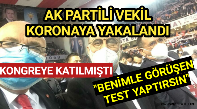 Ak Parti kongresine katılmıştı! Ak Parti'li vekil coronaya yakalandı