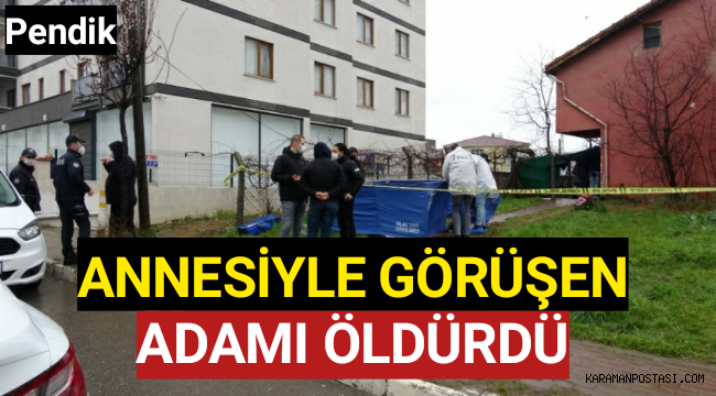 Annesiyle Görüşen Adamı Bıçaklayarak Öldürdü