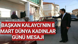 BAŞKAN KALAYCI’NIN 8 MART DÜNYA KADINLAR GÜNÜ MESAJI