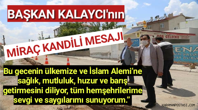 BAŞKAN SAVAŞ KALAYCI'NIN MİRAÇ KANDİLİ MESAJI