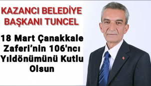 Başkan Tuncel, Çanakkale Zaferi’nin 106'ncı Yıldönümünü Kutladı