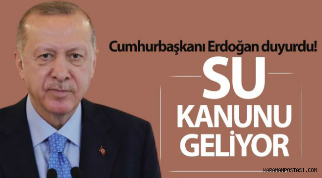 Cumhurbaşkanı Erdoğan: 'Meclis'te bir su kanunu hazırlıyoruz'
