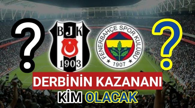 Derbide Kazanan Taraf Kim Olacak ?