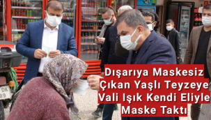 Dışarıya Maskesiz Çıkan Yaşlı Teyzeye Vali Işık Kendi Eliyle Maske Taktı