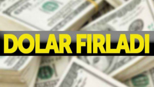 Dolar Birden fırladı!