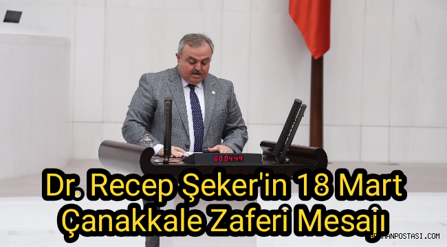 Dr. Recep Şeker'in 18 Mart Çanakkale Zaferi Mesajı