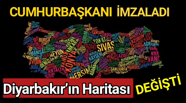 Erdoğan’ın kararıyla Diyarbakır’ın haritası değişti