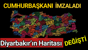 Erdoğan’ın kararıyla Diyarbakır’ın haritası değişti