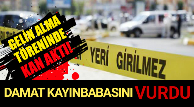 Gelin Alma Töreninde Damat Kayınbabasını Vurdu