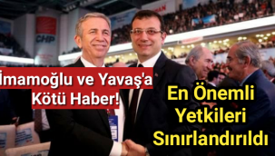 İmamoğlu ve Yavaş'a Kötü Haber! En Önemli Yetkileri Sınırlandırıldı