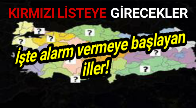 İşte alarm vermeye başlayan iller!