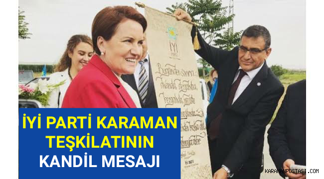 İYİ PARTİ KARAMAN TEŞKİLATININ KANDİL MESAJI