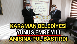 KARAMAN BELEDİYESİ YUNUS EMRE YILI ANISINA PUL BASTIRDI