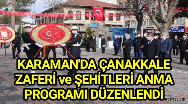 Karaman'da Çanakkale Zaferi ve Şehitleri Anma Programı Düzenlendi