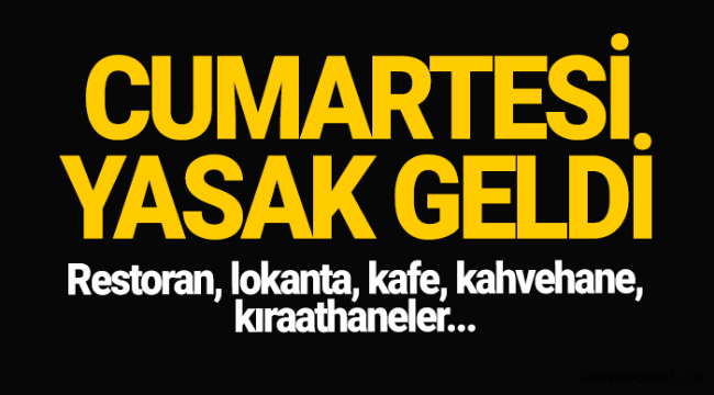 KARAMAN'DA KIRMIZI KATAGORİDE! CUMARTESİ ve PAZAR YASAK GELDİ