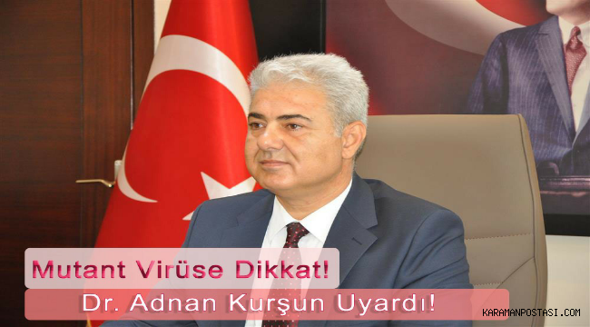 Karaman Sağlık İl Müdürü Adnan Kurşun Uyardı !