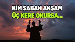 Kim Sabah Akşam 3 Kere Okursa...