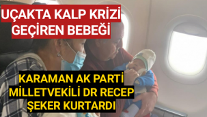 Uçakta kalp krizi geçiren bebek yolcunun hayatını AK Parti milletvekili kurtardı