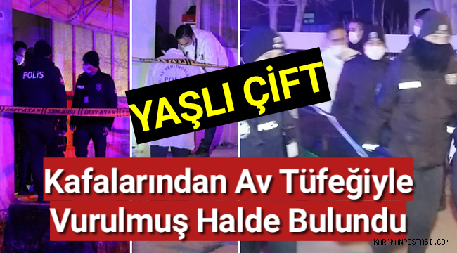 Yaşlı çift, kafalarından av tüfeğiyle vurulmuş halde bulundu