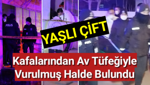Yaşlı çift, kafalarından av tüfeğiyle vurulmuş halde bulundu