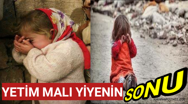 Yetim Malı Yiyenin Sonu