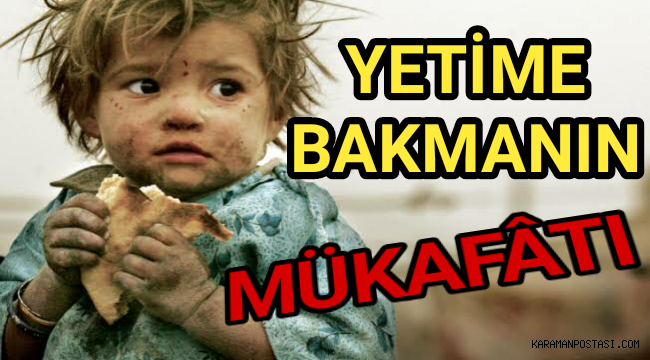 Yetime Bakmanın Mükafâtı