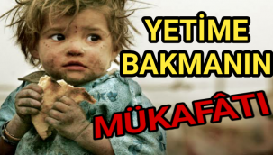 Yetime Bakmanın Mükafâtı