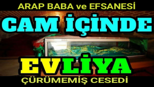800 Yıldır Çürümeyen Cesedi İle Arap Baba Hazretleri ve Efsanesi..