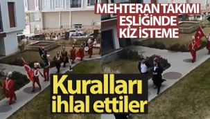 Antalya'da kısıtlama saatinde mehter marşı eşliğinde kız isteme merasimi