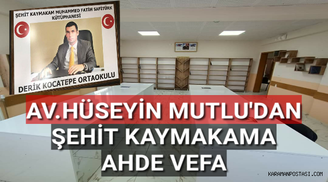Av.Hüseyin Mutlu'dan Şehit Kaymakama Ahde Vefa