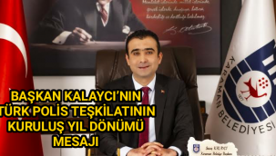 BAŞKAN KALAYCI’NIN TÜRK POLİS TEŞKİLATININ KURULUŞ YIL DÖNÜMÜ MESAJI