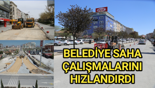 BELEDİYE SAHA ÇALIŞMALARINI HIZLANDIRDI