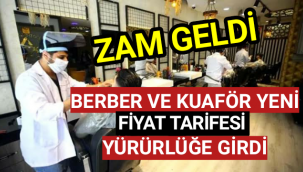 BERBER VE KUAFÖR YENİ FİYAT TARİFESİ YÜRÜRLÜĞE GİRDİ