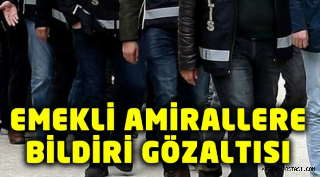 Bildiri Yapan Amirallere Gözaltı