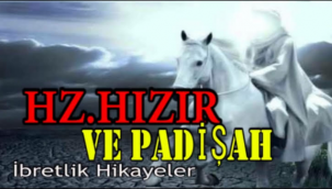HZ.HIZIR ve PADİŞAH