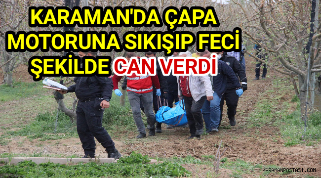 Karaman'da Çapa Motoruna Sıkışan Kişi Feci Şekilde Can Verdi