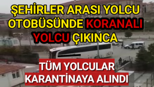 KARAMAN'DA YOLCU OTOBÜSÜNDE BİRKİŞİ POZİTİF ÇIKINCA TÜM YOLCULAR KARANTİNAYA ALINDILAR