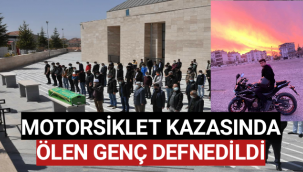 Motorsikletiyle Kazada Ölen Genç Defnedildi