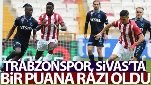 Trabzonspor ile Sivasspor puanları paylaştı!