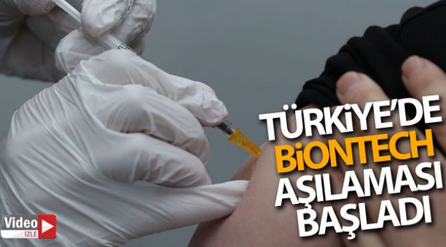 Türkiye'de Biontech aşılaması başladı