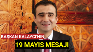 BAŞKAN SAVAŞ KALAYCI’NIN 19 MAYIS MESAJI