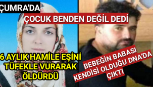 Çumra'da Hamile karısını 'Bebek benden değil' diyerek öldürdü, bebeğin babası çıktı